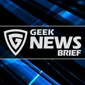 Podcast Geek News Brief