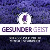 Podcast Gesunder Geist - der Podcast rund um mentale Gesundheit