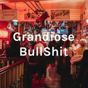 Podcast Grandiose BullShit