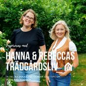 Podcast Hanna och Rebeccas trädgårdsliv