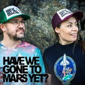 Podcast Have we gone to Mars yet?