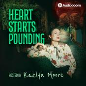 Podcast Heart Starts Pounding: Horrors, Hauntings and Mysteries