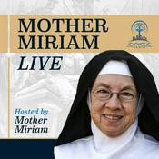 Podcast Mother Miriam Live