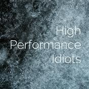 Podcast High Performance Idiots