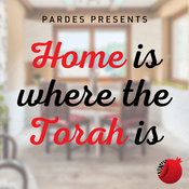 Podcast Home is Where the Torah Is