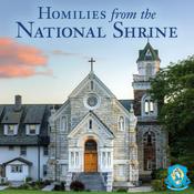 Podcast Homilies from the National Shrine