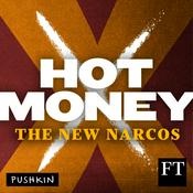 Podcast Hot Money: The New Narcos