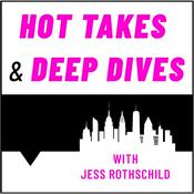 Podcast Hot Takes & Deep Dives