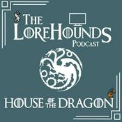 Podcast House of the Dragon - The Lorehounds