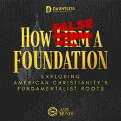 Podcast How False a Foundation