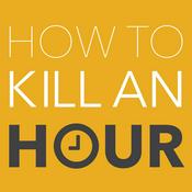 Podcast How To Kill An Hour - with Marcus Bronzy and Friends