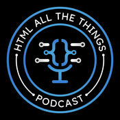 Podcast HTML All The Things - Web Development, Web Design, Small Business