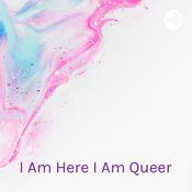 Podcast I Am Here I Am Queer: Commentary With Me James In J's Space