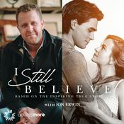 Podcast I Still Believe with Jon Erwin