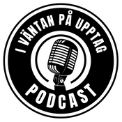 Podcast I väntan på upptag