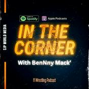 Podcast IN THE CORNER - with BenNny Mack