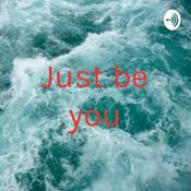 Podcast Just be you