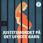 Podcast Justitsmordet på det ufødte barn