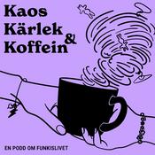 Podcast Kaos, kärlek och koffein - en podd om funkislivet