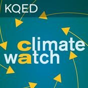 Podcast KQED's Climate Watch