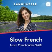 Podcast LanguaTalk Slow French: Learn French With Gaëlle | French podcast for A2-B1