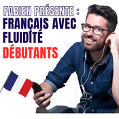 Podcast Le français avec Fluidité débutants