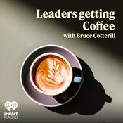 Podcast Leaders Getting Coffee with Bruce Cotterill