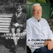 Podcast Life after Stalin - A Dubliner's Diary