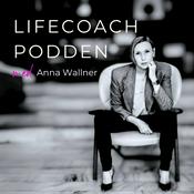 Podcast Lifecoach-podden med Anna Wallner