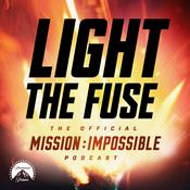 Podcast Light The Fuse - The Official Mission: Impossible Podcast