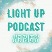 Podcast Light Up Podcast Series