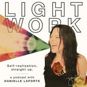 Podcast LIGHT WORK : A podcast with Desire Map author, Danielle LaPorte