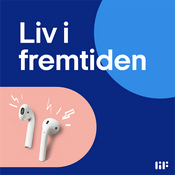 Podcast Liv i fremtiden