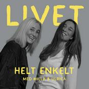 Podcast Livet helt enkelt med Milla & Ulrica