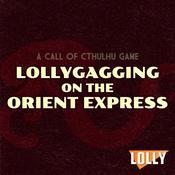 Podcast Lollygagging on the Orient Express