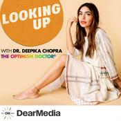 Podcast Looking Up with Dr. Deepika Chopra