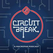 Podcast Circuit Break - A MacroFab Podcast