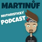 Podcast MARTINŮF MOTORISTICKÝ PODCAST