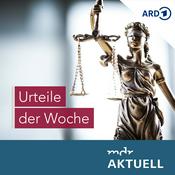 Podcast Urteile der Woche von MDR AKTUELL