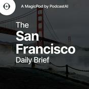 Podcast The San Francisco Daily Brief