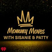 Podcast Mommy Moves with Sisanie and Patty