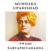 Podcast Mundaka Upanishad - Swami Sarvapriyananda