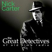 Podcast The Great Detectives Present Nick Carter (Old Time Radio)