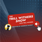 Podcast The Trill Withers Show with Trill Withers