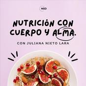 Podcast Nutrición con cuerpo y alma con Juliana Nieto