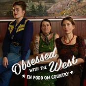 Podcast Obsessed with the west - en podd om country