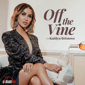 Podcast Off The Vine with Kaitlyn Bristowe