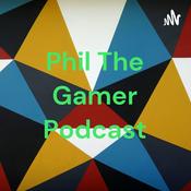 Podcast Phil The Gamer Podcast