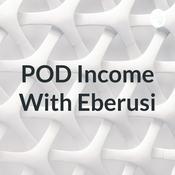 Podcast POD Income With Eberusi