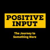 Podcast Positive Input